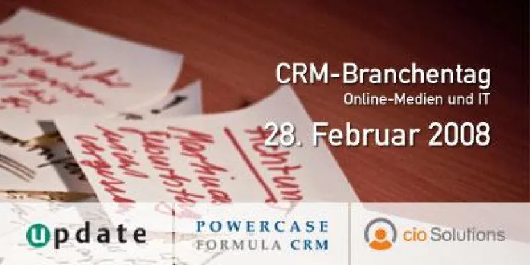 CRM Branchentag für Online-Medien und IT am 28.2.2008 bei CIO Solutions in Berlin Bild: CRM Branchentag für Online-Medien und IT am 28.2.2008 bei CIO Solutions in Berlin