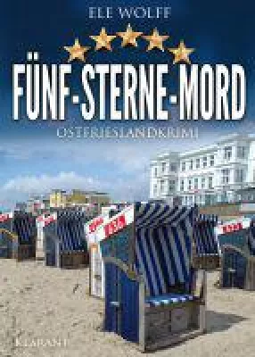 Bild: Neuerscheinung: Ostfrieslandkrimi "Fünf Sterne Mord" von Ele Wolff im Klarant Verlag