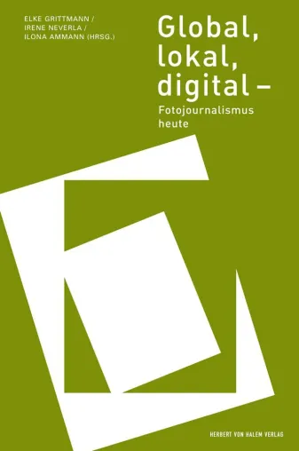 Bild: Global, lokal, digital – Fotojournalismus heute