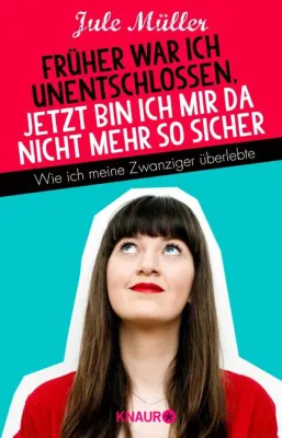 Bild: Rezension : "Früher war ich unentschlossen, jetzt bin ich mir da nicht mehr so sicher" - Jule Müller
