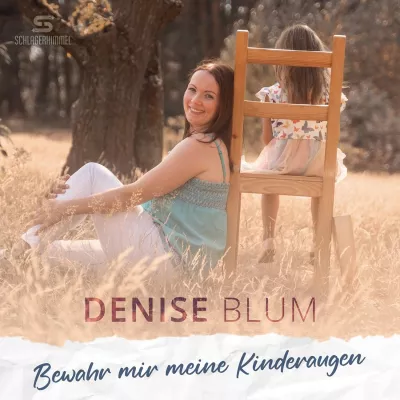 Bild: Bewahr mir meine Kinderaugen  - die berührende Ballade von Denise Blum 