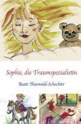 Bild: Sophie, die Traumspezialistin - eine einfühlsam erzählte Mädchengeschichte