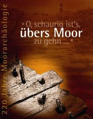 Bild: 220 Jahre Moorarchäologie - Neuerscheinung im Verlag Philpp von Zabern
