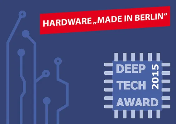 1. Deep Tech Award 2015: 50.000 Euro für innovative Lösungen und Produkte in Hardware und systemnaher Software Bild: 1. Deep Tech Award 2015: 50.000 Euro für innovative Lösungen und Produkte in Hardware und systemnaher Software