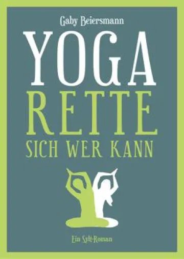 Bild: Yoga rette sich wer kann - Debütroman von Gaby Beiersmann