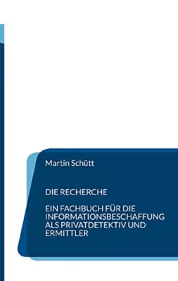 Bild: Ratgeber zur Informationsbeschaffung für Privatdetektive und Ermittler "Die Recherche"