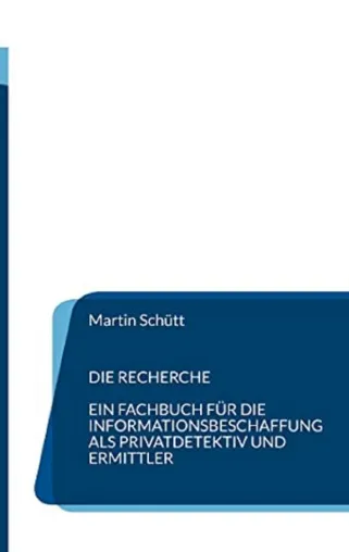 Bild: Ratgeber zur Informationsbeschaffung für Privatdetektive und Ermittler "Die Recherche"