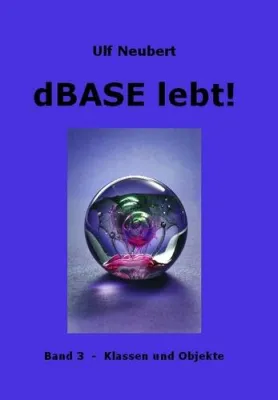 Bild: dBASE lebt - Band 3 der erfolgreichen Fachbuchreihe ist erschienen