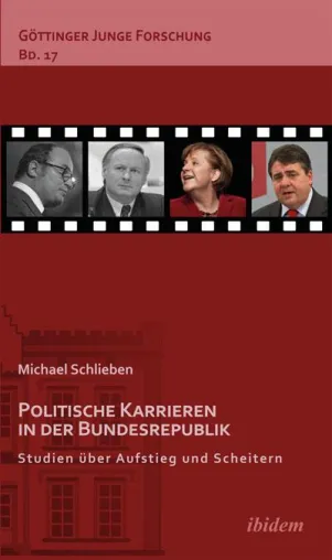 Bild: Politische Karrieren in der Bundesrepublik: Studien über Aufstieg und Scheitern