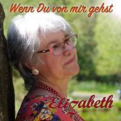 Wenn Du von mir gehst-der neue emotionale und tanzbare Song von Elizabeth Bild: Wenn Du von mir gehst-der neue emotionale und tanzbare Song von Elizabeth