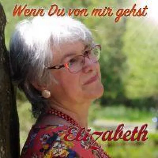 Bild: Wenn Du von mir gehst-der neue emotionale und tanzbare Song von Elizabeth