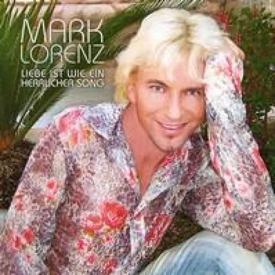 Mark Lorenz - Liebe ist wie ein herrlicher Song