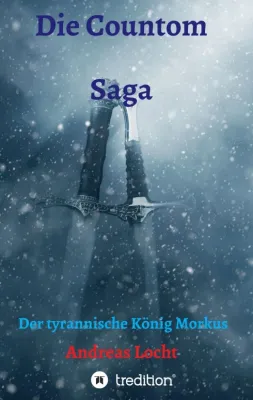 Bild: Die Countom Saga - Ein abenteuerlicher Fantasy-Roman über den tyrannischen König Morkus