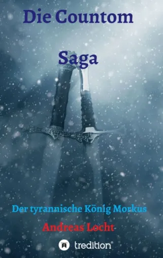 Bild: Die Countom Saga - Ein abenteuerlicher Fantasy-Roman über den tyrannischen König Morkus