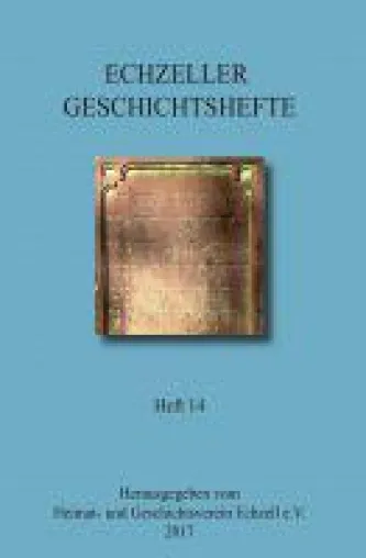 Bild: Echzeller Geschichtshefte Heft 14 - Rückblicke in eine bewegte Vergangenheit