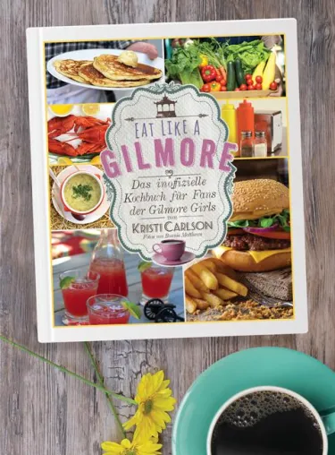 Bild: Endlich - am 25.11.2016 erscheint „EAT LIKE A GILMORE“, das Kochbuch zur amerikanischen Serie „Gilmore Girls“!