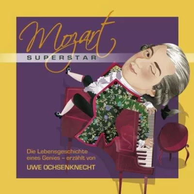 Bild: Mozart Superstar Die Lebensgeschichte eines Genies - Erzählt von Uwe Ochsenknecht