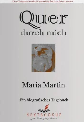 Buchempfehlung: 'Quer durch mich: Ein biografisches Tagebuch' von Maria Martin Bild: Buchempfehlung: 'Quer durch mich: Ein biografisches Tagebuch' von Maria Martin