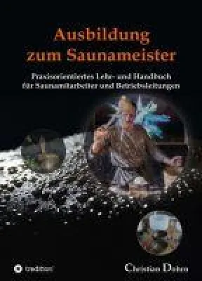 Bild: Ausbildung zum Saunameister - Praxisorientiertes Lehr- und Handbuch für Saunamitarbeiter und Betriebsleitungen