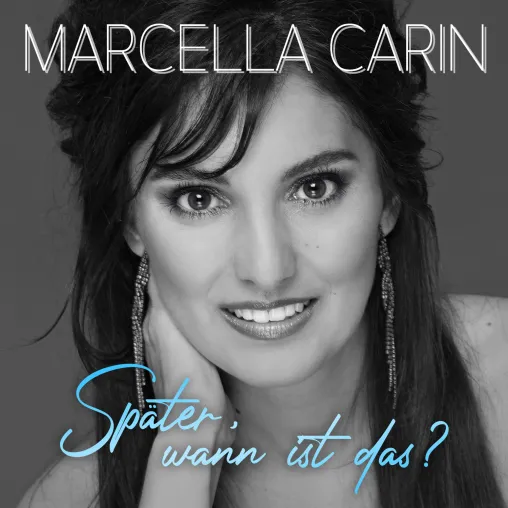 Veröffentlichung des neuen Songs "Später, wann ist das?" von MARCELLA CARIN Bild: Veröffentlichung des neuen Songs "Später, wann ist das?" von MARCELLA CARIN