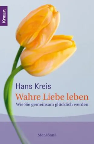 Bild: Neuerscheinung   Wahre Liebe leben – Wie Sie gemeinsam glücklich werden
