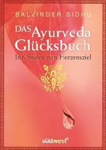 Mit Ayurveda zu mehr Glück Bild: Mit Ayurveda zu mehr Glück