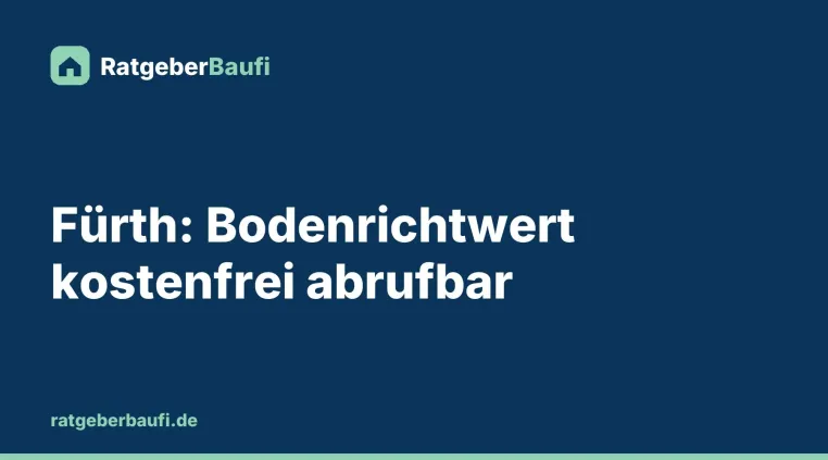 Bild: Baugrundstück in Fürth prüfen: Richtwert kostenfrei, echte Kaufpreise im Marktbericht