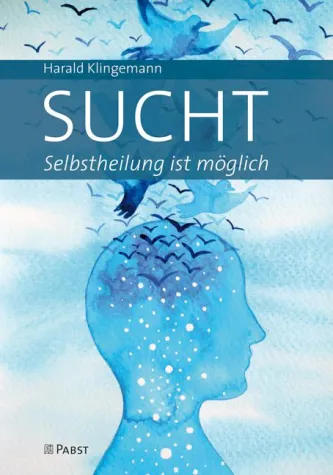 Sucht: die besten Wege der Selbstbefreiung Bild: Sucht: die besten Wege der Selbstbefreiung
