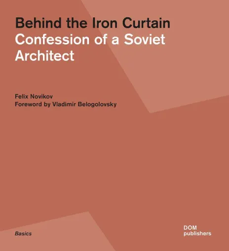 Bild: Behind the Iron Curtain - Confession of a Soviet Architect