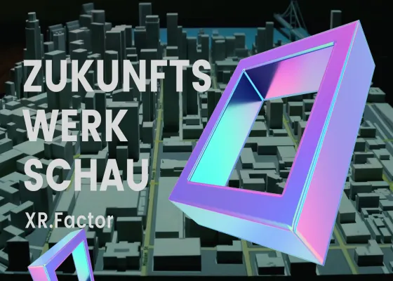 Bild: Das neue Eventformat Zukunftswerkschau XR.Factor