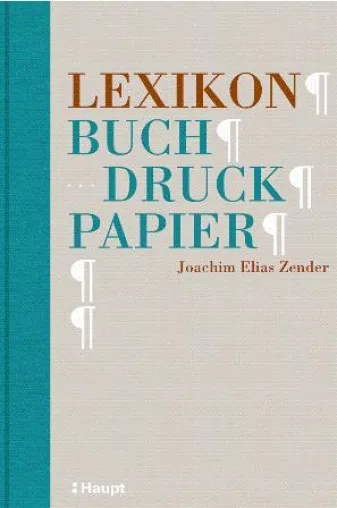 Lexikon Buch, Druck, Papier – Ein Werk über die Papier- und Buchmacherkunst Bild: Lexikon Buch, Druck, Papier – Ein Werk über die Papier- und Buchmacherkunst