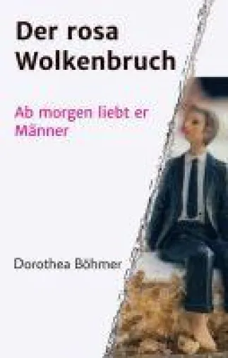 Bild: Der rosa Wolkenbruch - ab morgen liebt er Männer. Tiefgründiges Werk über Liebe, Identität und Toleranz