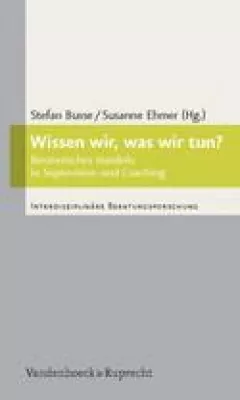 Bild: Wissen Sie, was Sie tun? Buch zu blinden Flecken in der Beratung im Verlag Vandenhoeck & Ruprecht erschienen