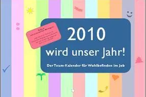 Team-Kalender 2010 macht Schluss mit motzigen Montagen Bild: Team-Kalender 2010 macht Schluss mit motzigen Montagen