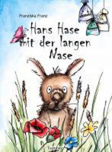 Bild: "Hans Hase mit der langen Nase": Ein reichlich illustriertes Mutmachbuch für Kinder von Franziska Franz