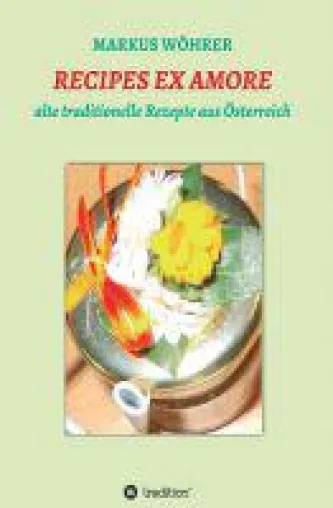 Bild: RECIPES EX AMORE - traditionelle Rezepte aus Österreich