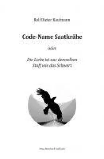 Bild: Code-Name Saatkrähe - ein multi-kultureller Liebes-Roman