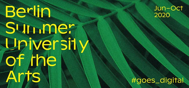 Berlin Summer University of the Arts 2020 goes digital Bild: Berlin Summer University of the Arts 2020 goes digital