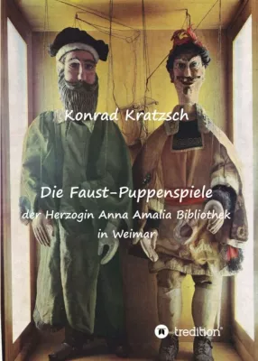 Bild: Die Faust-Puppenspiele der Herzogin Anna Amalia Bibliothek in Weimar - Literaturgeschichtliches Buch