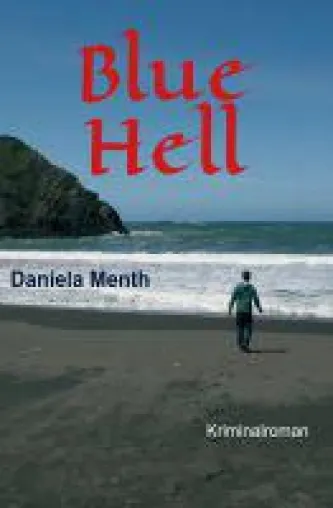 Blue Hell - andersartiger Kriminalroman über einen Täter ohne Erinnerungen Bild: Blue Hell - andersartiger Kriminalroman über einen Täter ohne Erinnerungen