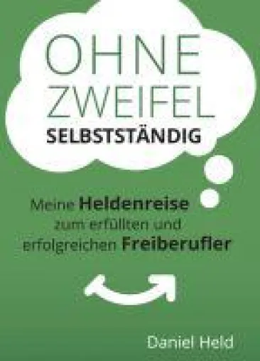 Bild: Ohne Zweifel selbstständig - Mutmachenender Ratgeber für neue Unternehmer