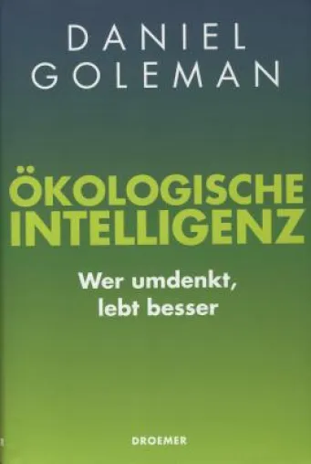 Bild: Daniel Goleman: Wir können unseren Wohlstand wahren – doch nur mit ökologischer Intelligenz.