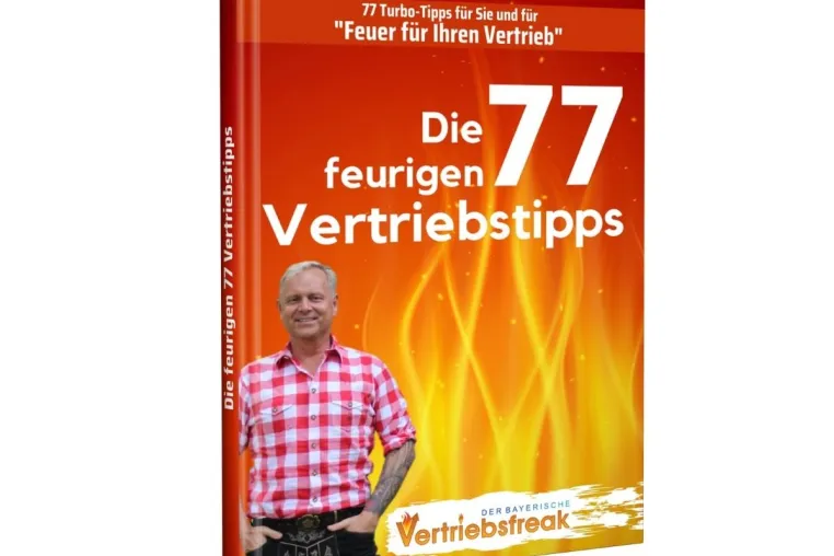 Die feurigen 77 Vertriebstipps von dem bayerischen Vertriebsfreak Uwe Rieder Bild: Die feurigen 77 Vertriebstipps von dem bayerischen Vertriebsfreak Uwe Rieder