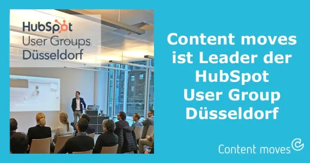 Content moves ist Leader der HubSpot User Group Düsseldorf Bild: Content moves ist Leader der HubSpot User Group Düsseldorf