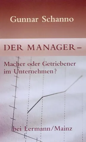 Der Manager - Macher oder Getriebener im Unternehmen? Als E-Book erschienen Bild: Der Manager - Macher oder Getriebener im Unternehmen? Als E-Book erschienen