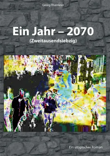 Bild: Buchvorstellung Georg Thalmeier: »Ein Jahr – 2070«