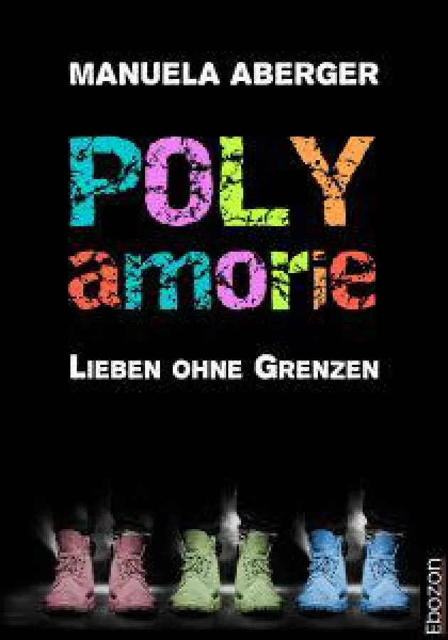 Polyamorie - Lieben ohne Grenzen von Manuela Aberger