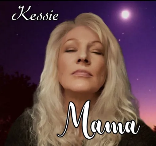 Mama-der neue wunderbare Song von Kessie Bild: Mama-der neue wunderbare Song von Kessie