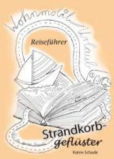 Strandkorbgeflüster - ein Wohnmobil-Reiseführer für die ganze Familie Bild: Strandkorbgeflüster - ein Wohnmobil-Reiseführer für die ganze Familie