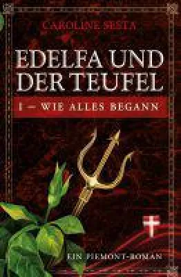 Bild: Edelfa und der Teufel - Piemont-Roman rund um die Irrungen und Wirrungen des Krieges